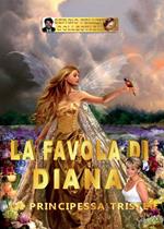 La favola di Diana. La principessa triste