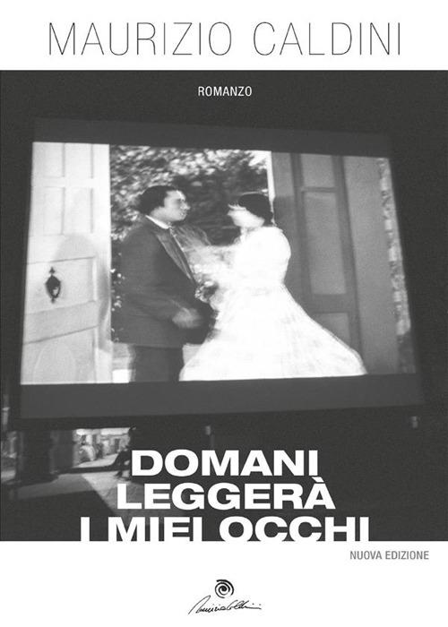 Domani leggerà i miei occhi - Maurizio Caldini - ebook