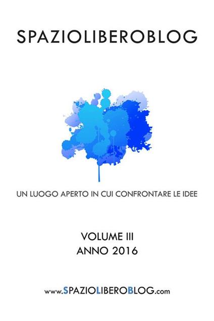 SpazioLiberoBlog (2016). Vol. 3 - Fabrizio Barbaranelli - ebook