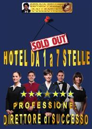 Hotel da 1 a 7 stelle. Professione direttore di successo