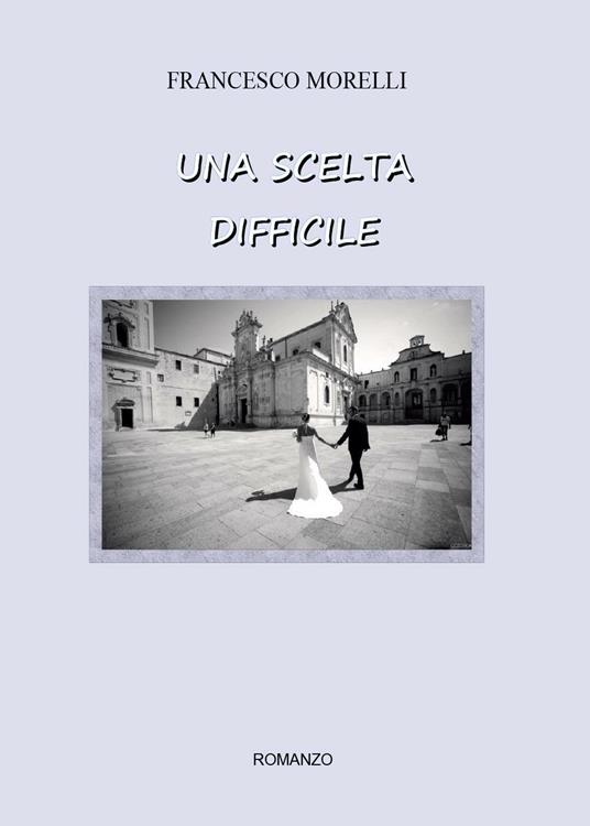 Una scelta difficile - Francesco Morelli - copertina