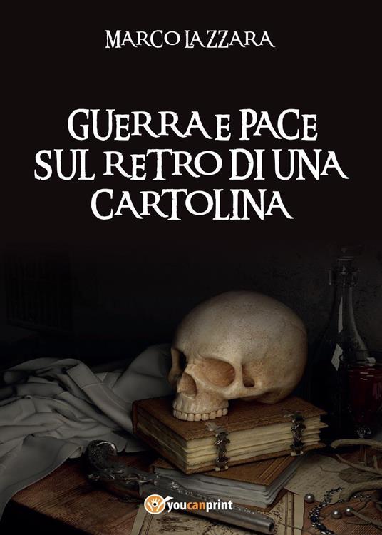 Guerra e pace sul retro di una cartolina - Marco Lazzara - copertina