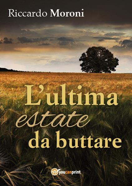 L' ultima estate da buttare - Riccardo Moroni - copertina