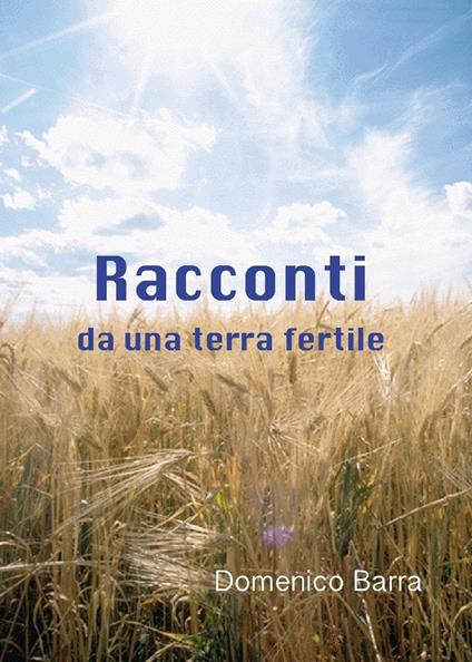 Racconti da una terra fertile - Domenico Barra - copertina