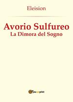 Avorio sulfureo: la dimora del sogno