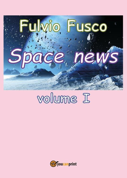 Space news. Vol. 1 - Fulvio Fusco - copertina