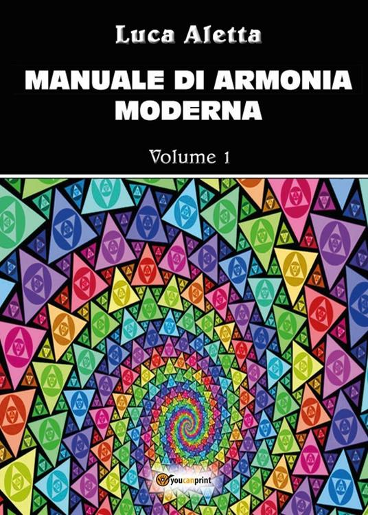 Manuale di armonia moderna. Vol. 1 - Luca Aletta - copertina