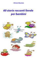 60 storie. Racconti favole per bambini