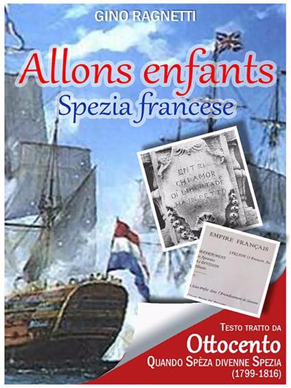 Allons enfants. Spezia francese - Gino Ragnetti - ebook