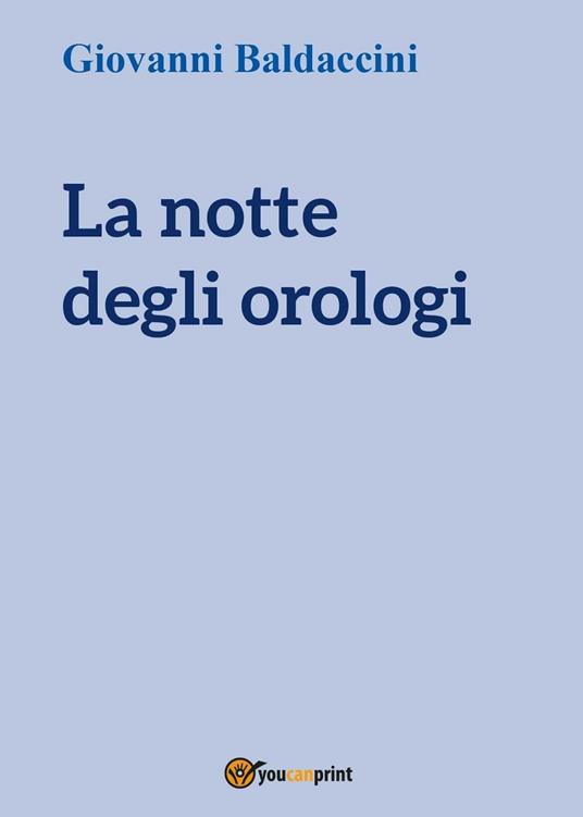 La notte degli orologi - Giovanni Baldaccini - copertina