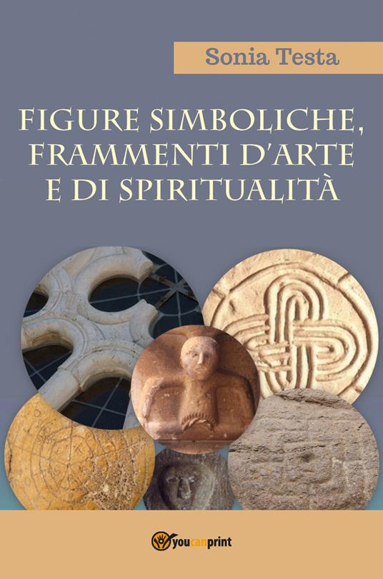 Figure simboliche, frammenti d'arte e di spiritualità - Sonia Testa - copertina