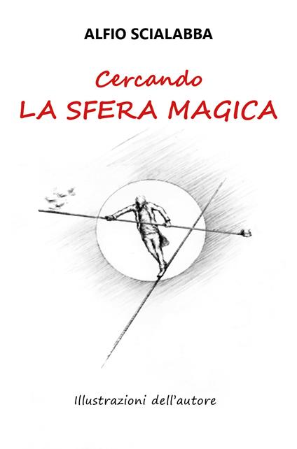 Cercando la sfera magica - Alfio Scialabba - copertina