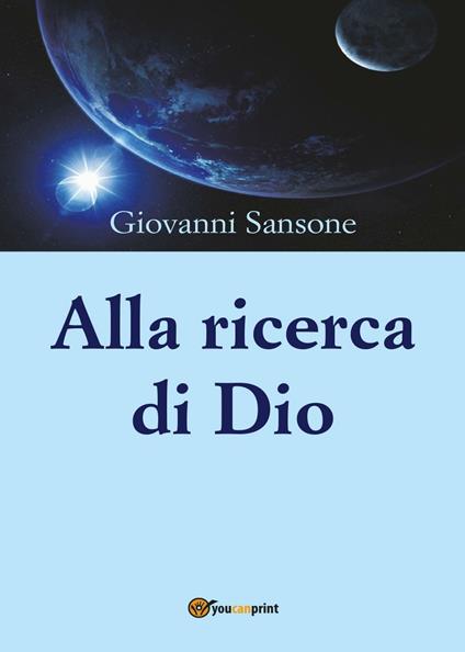 Alla ricerca di Dio - Giovanni Sansone - copertina