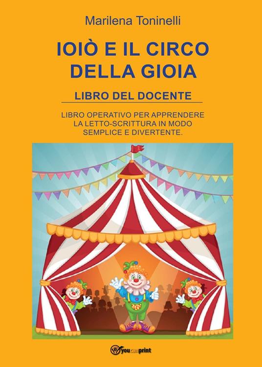 Ioiò e il circo della gioia. Libro del docente - Marilena Toninelli - copertina