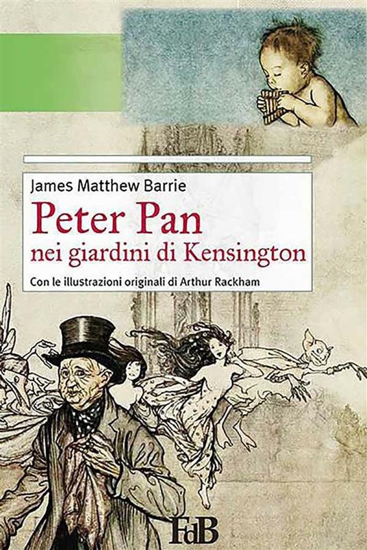 Peter Pan nei giardini di Kensington - James Matthew Barrie,Arthur Rackham - ebook