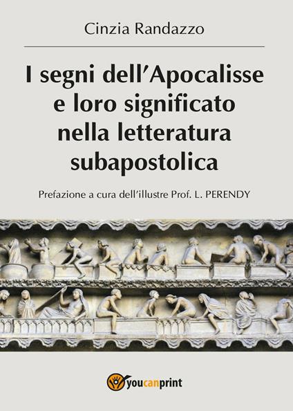 I segni dell'Apocalisse e loro significato nella letteratura subapostolica - Cinzia Randazzo - copertina