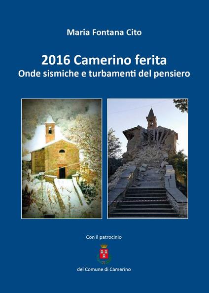 2016 Camerino ferita. Onde sismiche e turbamenti del pensiero - Maria Fontana Cito - copertina