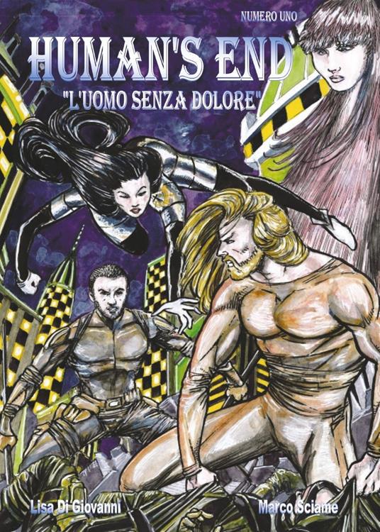 Human's end «L'uomo senza dolore» - Lisa Di Giovanni,Marco Sciame - copertina