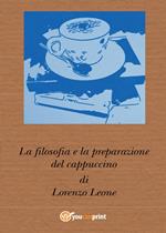 La filosofia e la preparazione del cappuccino