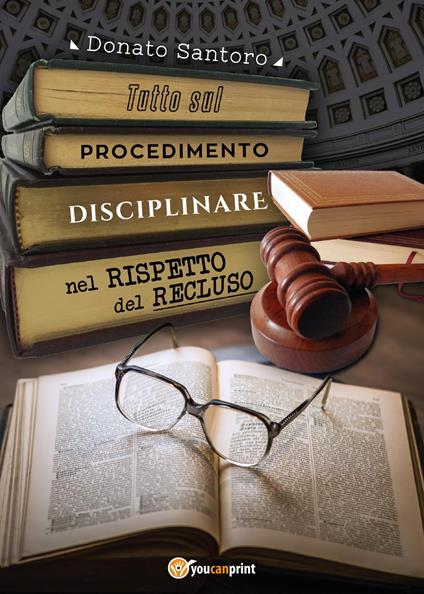 Tutto sul procedimento disciplinare nel rispetto del recluso - Donato Santoro - copertina