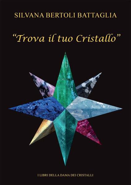 Trova il tuo Cristallo - Silvana Bertoli Battaglia - ebook