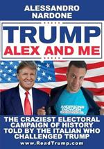 Trump, Alex and me