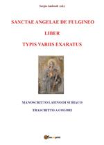 Sanctae Angelae de Fulgineo liber typis variis exaratus