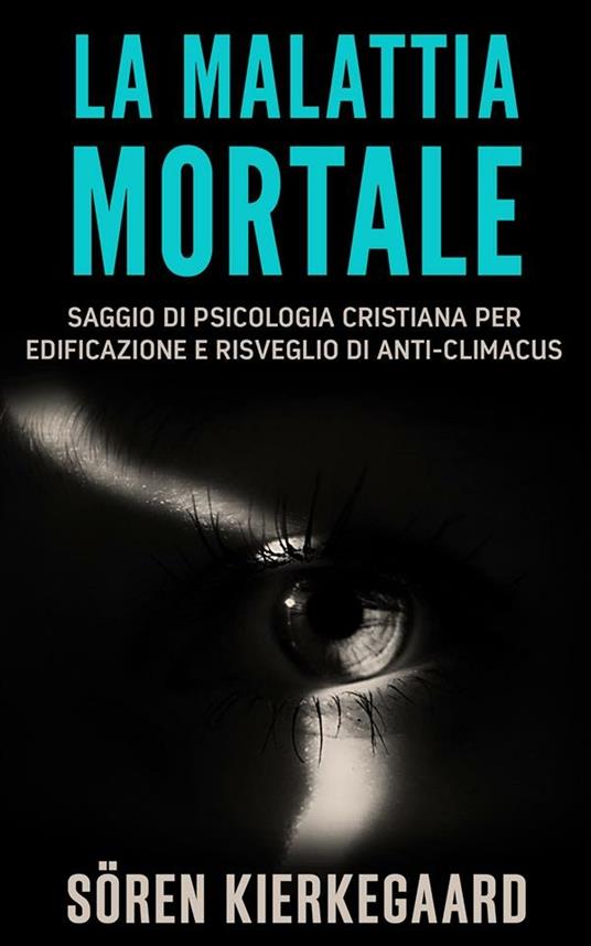 La malattia mortale - Søren Kierkegaard,Christian Kolbe - ebook