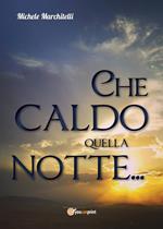 Che caldo quella notte...