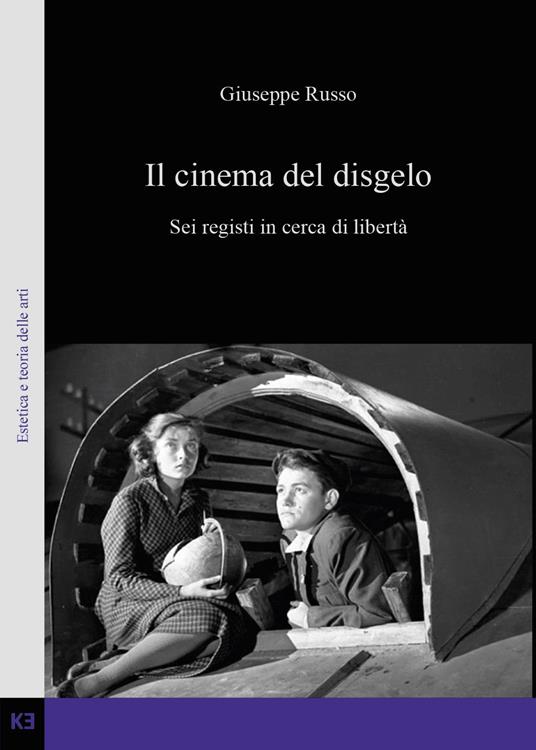 Il cinema del disgelo. Sei registi in cerca di libertà - Giuseppe Russo - copertina