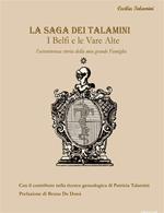 La saga dei Talamini. I Belfi e le Vare Alte. L'avventurosa storia della mia grande famiglia