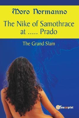 The Nike of Samothrace at... Prado. The Grand Slam - Moro Normanno - copertina