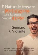 È naturale trovare le motivazioni... se sai come passare all'azione!