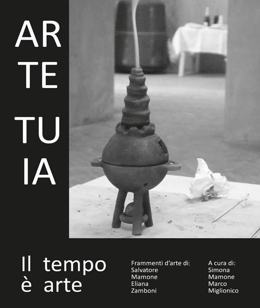 Arte Tuia. Il tempo è arte - Simona Mamone,Marco Miglionico - copertina