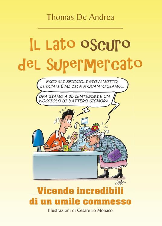 Il lato oscuro del supermercato - Thomas De Andrea - copertina