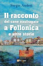 Il racconto del cane naufragato a Follonica e altre storie