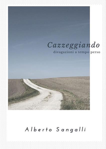 Cazzeggiando - Alberto Sangalli - copertina