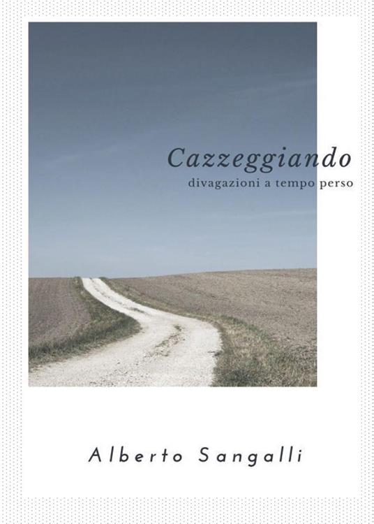 Cazzeggiando - Alberto Sangalli - copertina