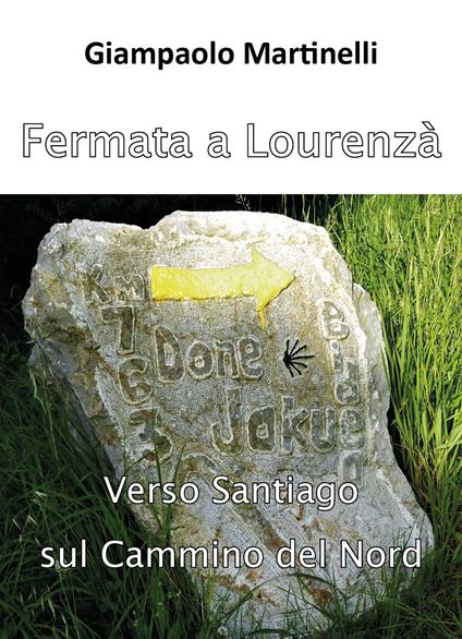 Fermata a Lourenzà - Giampaolo Martinelli - copertina