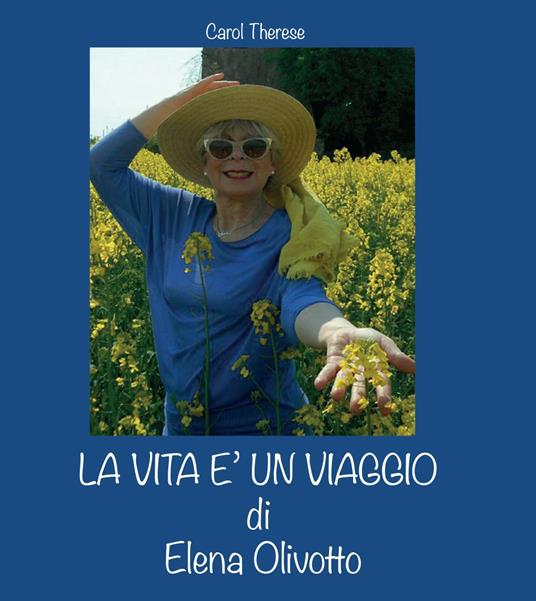 La vita è un viaggio di Elena Olivotto - Carol Therese - copertina