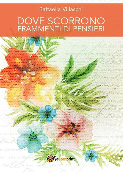 Dove scorrono frammenti di pensieri - Raffaella Villaschi - copertina