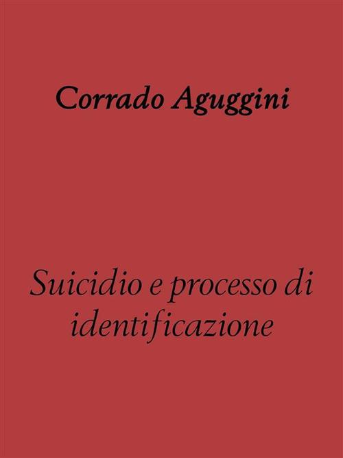 Suicidio e processo di identificazione - Corrado Aguggini - ebook