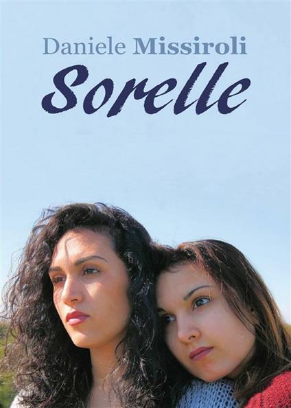 Sorelle - Daniele Missiroli - ebook