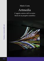 Artmedia. L'oggetto estetico dell'avvenire. Storia di un progetto scientifico