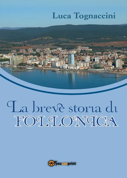 Breve storia di Follonica - Luca Tognaccini - copertina