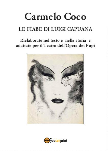 Le fiabe di Luigi Capuana. Rielaborate nel testo e nella storia e adattate per il Teatro dell'Opera dei Pupi - Carmelo Coco - copertina