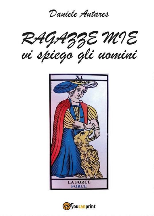 Ragazze mie vi spiego gli uomini - Daniele Antares - ebook