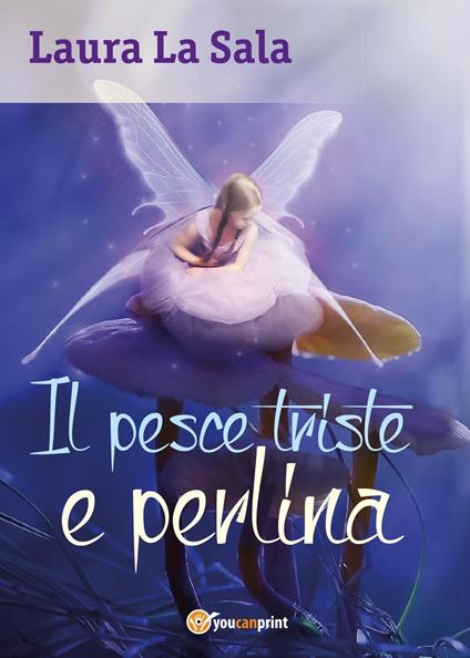 Il pesce triste e perlina - Laura La Sala - copertina