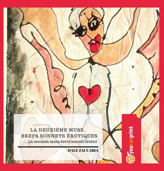 La deuxième muse. Brefs sonnets érotiques. Ediz. italiana e francese - Dale Zaccaria - copertina