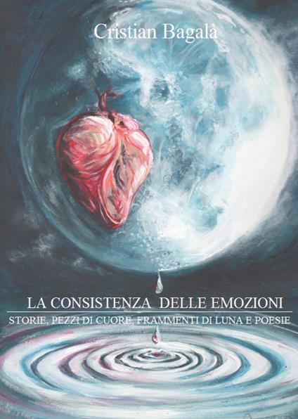 La consistenza delle emozioni - Cristian Bagalà - copertina